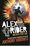 Never Say Die (Alex Rider) by Anthony Horowitz