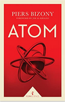 Atom ( Icon Science) By Piers Bizony, Jim Al-Khalili,