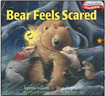 Bear Feels Scared By Karma Wilson*