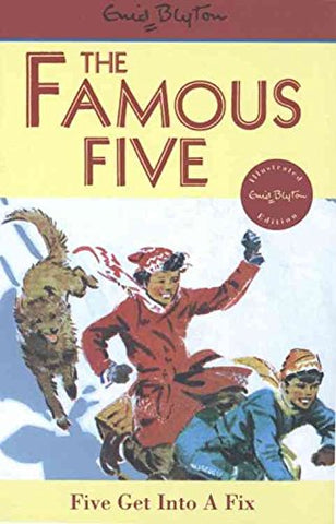 Blyton: Famous Five Get Into A Fix (Classic Edition)