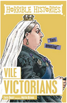 Horrible histories Vile Victorians