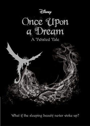 Disney: Once Upon A Dream - A Twisted Tale