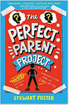 The Perfect Parent Project By Stewart Foster