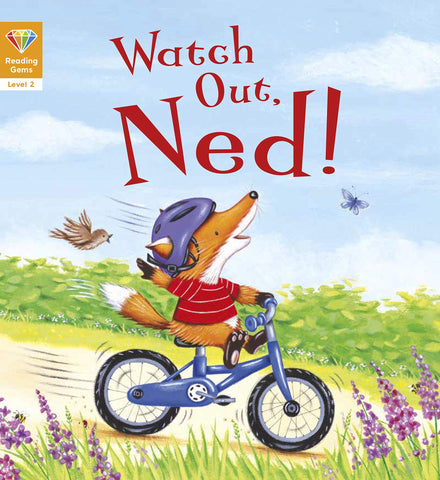 Reading Gems: (Level 2) Watch Out, Ned!