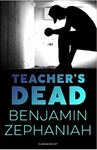 Teacher's Dead -Benjamin Zephaniah